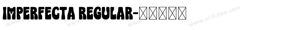 Imperfecta Regular字体转换